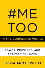 Book cover image: #MeToo in the Corporate World: Power, Privilege, and the Path Forward