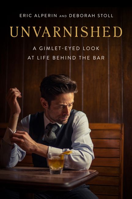 Book cover image: Unvarnished: A Gimlet-eyed Look at Life Behind the Bar