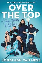 Over the Top Hardcover  by Jonathan Van Ness