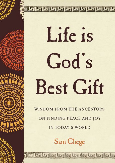Life Is God S Best Gift Sam Chege Hardcover