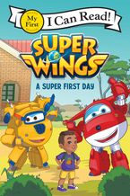 Super Wings: A Super First Day eBook  by Steve Foxe