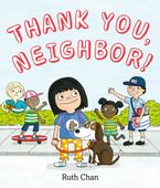 Thank You, Neighbor! Hardcover  by Ruth Chan