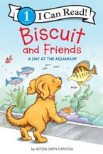 Biscuit and Friends: A Day at the Aquarium Hardcover  by Alyssa Satin Capucilli