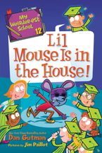 My Weirder-est School #12: Lil Mouse Is in the House! Hardcover  by Dan Gutman