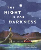 The Night Is for Darkness Hardcover  by Jonathan Stutzman