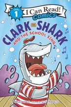 Clark the Shark and the School Sing Hardcover  by Bruce Hale