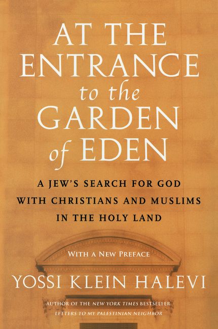 At The Entrance To The Garden Of Eden Yossi Klein Halevi Paperback