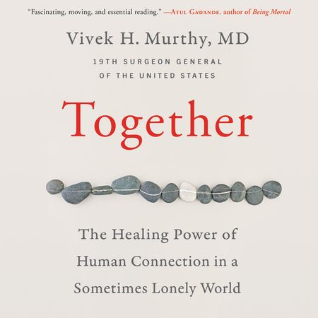Book cover image: Together: The Healing Power of Human Connection in a Sometimes Lonely World | New York Times Bestseller | Wall Street Journal Bestseller | USA Today Bestseller | National Bestseller