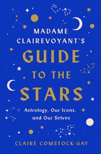 madame-clairevoyants-guide-to-the-stars