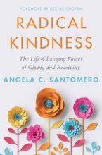 Book cover image: Radical Kindness: The Life-Changing Power of Giving and Receiving