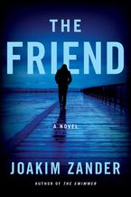 The Friend Hardcover  by Joakim Zander