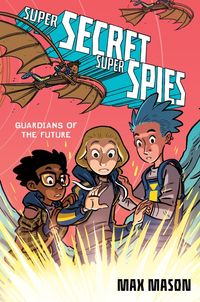 super-secret-super-spies-guardians-of-the-future