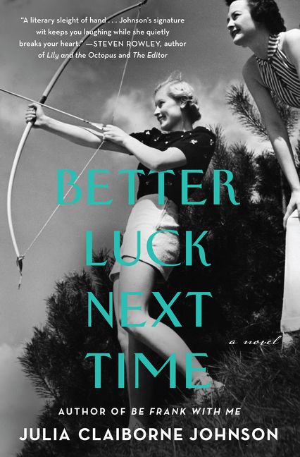 Better Luck Next Time - Julia Claiborne Johnson - Hardcover