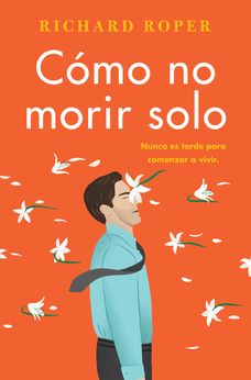 How Not to Die Alone \ Cómo no morir solo (Spanish edition)