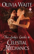 The Lady's Guide to Celestial Mechanics eBook  by Olivia Waite