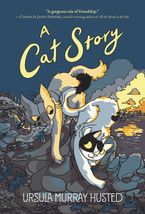 A Cat Story Hardcover  by Ursula Murray Husted