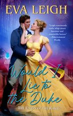 Would I Lie to the Duke Paperback  by Eva Leigh