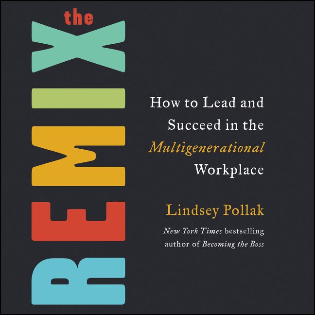 Book cover image: The Remix: How to Lead and Succeed in the Multigenerational Workplace