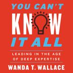 You Can't Know It All Downloadable audio file UBR by Wanda T. Wallace