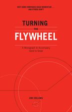 Book cover image: Turning the Flywheel: A Monograph to Accompany Good to Great