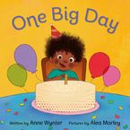 One Big Day Board book  by Anne Wynter