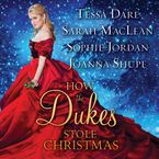 How the Dukes Stole Christmas Downloadable audio file UBR by Tessa Dare