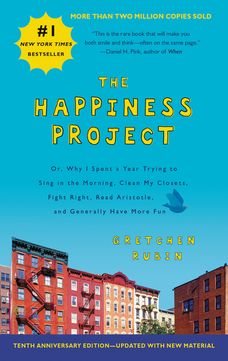 The Happiness Project  Tenth Anniversary Edition