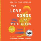 The Love Songs of W.E.B. Du Bois Downloadable audio file UBR by Honorée Fanonne Jeffers