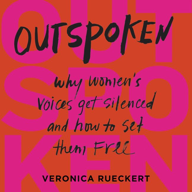 Book cover image: Outspoken: Why Women's Voices Get Silenced and How to Set Them Free