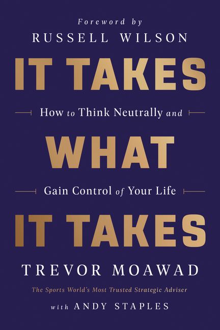 It Takes What It Takes Trevor Moawad Hardcover