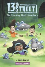 13th Street #4: The Shocking Shark Showdown Paperback  by David Bowles