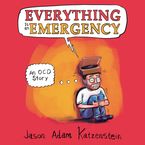 Everything is an Emergency Downloadable audio file UBR by Jason Adam Katzenstein