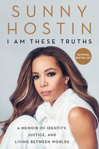 I Am These Truths Paperback  by Sunny Hostin