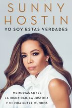 I Am These Truths \ Yo soy estas verdades (Spanish edition) Paperback  by Sunny Hostin