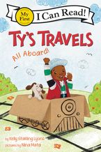 Ty's Travels: All Aboard! Hardcover  by Kelly Starling Lyons