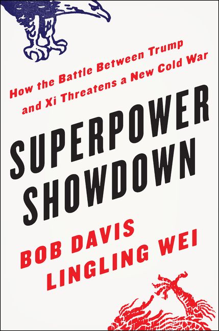 Book cover image: Superpower Showdown: How the Battle Between Trump and Xi Threatens a New Cold War