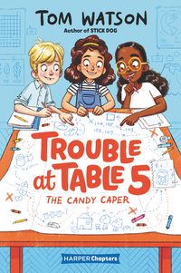 trouble-at-table-5-1-the-candy-caper