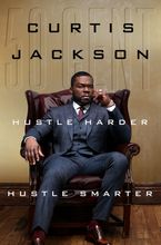 Hustle Harder, Hustle Smarter Hardcover  by Curtis 