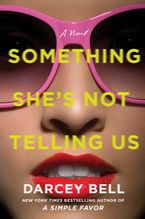 Something She's Not Telling Us Paperback  by Darcey Bell