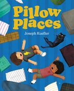 Pillow Places Hardcover  by Joseph Kuefler