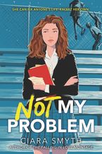 Not My Problem Hardcover  by Ciara Smyth