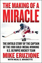 The Making of a Miracle Hardcover  by Mike Eruzione