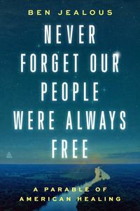 never-forget-our-people-were-always-free
