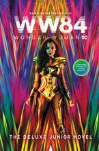 Wonder Woman 1984: The Deluxe Junior Novel Hardcover  by Calliope Glass