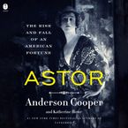 Astor Downloadable audio file UBR by Anderson Cooper