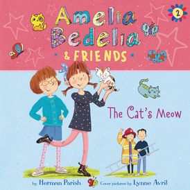 Amelia Bedelia & Friends #2: Amelia Bedelia & Friends The Cat's Meow Una