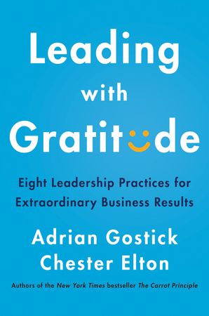 Book cover image: Leading with Gratitude: Eight Leadership Practices for Extraordinary Business Results