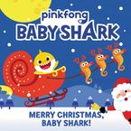 Baby Shark: Merry Christmas, Baby Shark! eBook  by Pinkfong