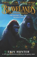 Bravelands: Curse of the Sandtongue #1: Shadows on the Mountain Hardcover  by Erin Hunter