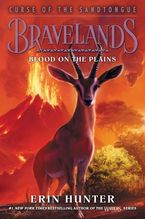 Bravelands: Curse of the Sandtongue #3: Blood on the Plains Hardcover  by Erin Hunter
